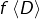 f\left\langle D\right\rangle