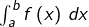 \int_{a}^{b}f\left(x\right)\thinspace dx