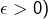 Rendered by QuickLaTeX.com \epsilon>0)