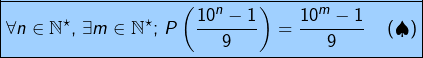 \displaystyle{\boxed{\forall n\in\mathbb{N}^{\star},\thinspace\exists m\in\mathbb{N}^{\star};\thinspace P\left(\frac{10^{n}-1}{9}\right)=\frac{10^{m}-1}{9}\quad\left(\spadesuit\right)}}