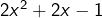 2x^{2}+2x-1