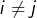 Rendered by QuickLaTeX.com i\neq j