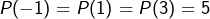 \[P(-1)=P(1)=P(3)=5\]