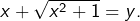 x+\sqrt{x^{2}+1}=y.