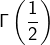 \Gamma\left(\dfrac{1}{2}\right)