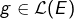 g\in\mathcal{L}(E)