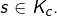 s\in K_{c}.