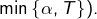 \min\left\{\alpha,T\right\}).