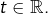 Rendered by QuickLaTeX.com t\in\mathbb{R}.