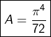 \[\boxed{A=\dfrac{\pi^{4}}{72}}\]
