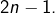 2n-1.