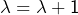 Rendered by QuickLaTeX.com \lambda=\lambda+1