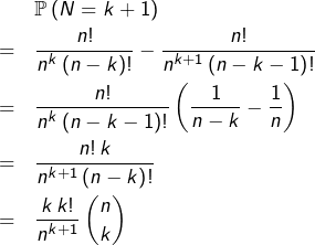 \begin{eqnarray*}&&\mathbb{P}\left(N=k+1\right)\\& = & \frac{n!}{n^{k}\left(n-k\right)!}-\frac{n!}{n^{k+1}\left(n-k-1\right)!}\\ & = & \frac{n!}{n^{k}\left(n-k-1\right)!}\left(\frac{1}{n-k}-\frac{1}{n}\right)\\ & = & \frac{n!\thinspace k}{n^{k+1}\left(n-k\right)!}\\ & = & \frac{k\thinspace k!}{n^{k+1}}\thinspace\binom{n}{k}\end{eqnarray*}