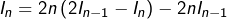 \[I_{n}=2n\left(2I_{n-1}-I_{n}\right)-2nI_{n-1}\]