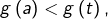 Rendered by QuickLaTeX.com g\left(a\right)<g\left(t\right),