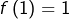 f\left(1\right)=1