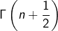 \Gamma\left(n+\dfrac{1}{2}\right)