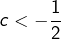 Rendered by QuickLaTeX.com c<-\dfrac{1}{2}