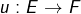 u:E\rightarrow F