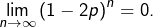 {\displaystyle \lim_{n\rightarrow\infty}\left(1-2p\right)^{n}=0.}