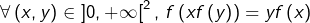 \forall\left(x,y\right)\in\left]0,+\infty\right[^{2},\thinspace f\left(xf\left(y\right)\right)=yf\left(x\right)