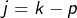 Rendered by QuickLaTeX.com j=k-p