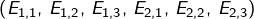 \[\left(E_{1,1},\,E_{1,2},\,E_{1,3},\,E_{2,1},\,E_{2,2},\,E_{2,3}\right)\]