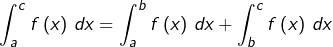 \[\int_{a}^{c}f\left(x\right)\thinspace dx=\int_{a}^{b}f\left(x\right)\thinspace dx+\int_{b}^{c}f\left(x\right)\thinspace dx\]