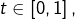 t\in\left[0,1\right],