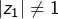 \left|z_{1}\right|\neq1