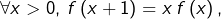 \forall x>0,\,f\left(x+1\right)=x\,f\left(x\right),