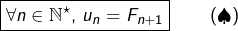 \[\boxed{\forall n\in\mathbb{N}^{\star},\,u_{n}=F_{n+1}}\qquad\left(\spadesuit\right)\]