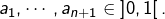 a_{1},\cdots,a_{n+1}\in\left]0,1\right[.