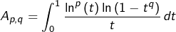 \[A_{p,q}=\int_{0}^{1}\dfrac{\ln^{p}\left(t\right)\ln\left(1-t^{q}\right)}{t}\thinspace dt\]
