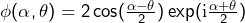 \phi(\alpha, \theta) = 2\cos(\frac{\alpha - \theta}{2})\exp(\text{i}\frac{\alpha + \theta}{2})