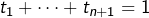 t_1+\cdots+t_{n+1}=1