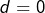 d=0