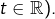 t\in\mathbb{R}).