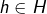 Rendered by QuickLaTeX.com h\in H