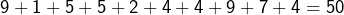 9+1+5+5+2+4+4+9+7+4=50