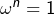 \omega^{n}=1