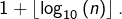 1+\left\lfloor \log_{10}\left(n\right)\right\rfloor .