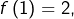 f\left(1\right)=2,