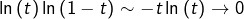 \[\ln\left(t\right)\ln\left(1-t\right)\sim-t\ln\left(t\right)\rightarrow0\]