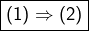 \boxed{\left(1\right)\Rightarrow\left(2\right)}