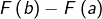 F\left(b\right)-F\left(a\right)