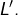 L'.