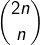 {\displaystyle \binom{2n}{n}}
