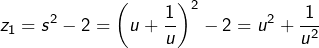 \[z_{1}=s^{2}-2=\left(u+\dfrac{1}{u}\right)^{2}-2=u^{2}+\dfrac{1}{u^{2}}\]