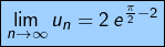 \[\boxed{\lim_{n\rightarrow\infty}u_{n}=2\,e^{\frac{\pi}{2}-2}}\]